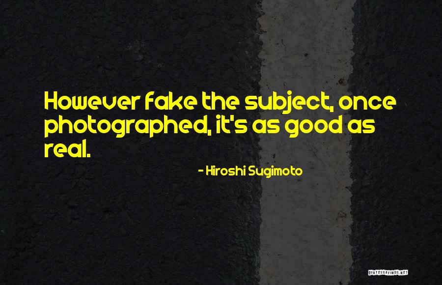 Hiroshi Sugimoto Quotes 1135834