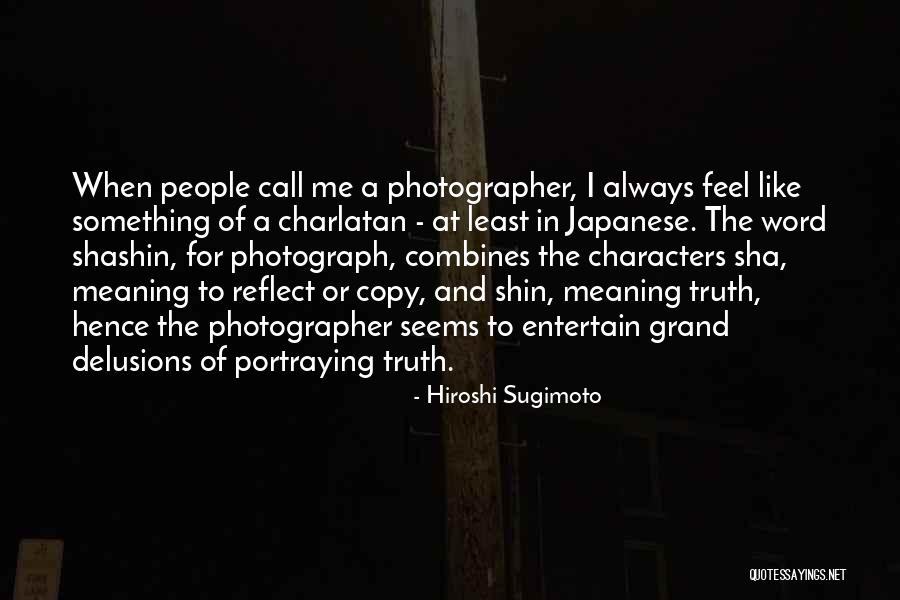 Hiroshi Sugimoto Quotes 1545455