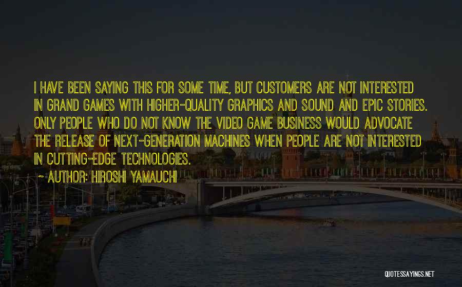 Hiroshi Yamauchi Quotes 537491