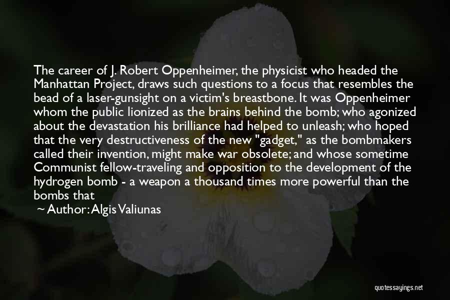 Hiroshima Nagasaki Quotes By Algis Valiunas