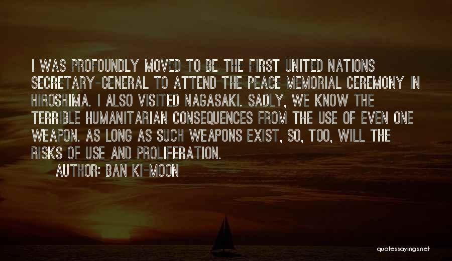 Hiroshima Nagasaki Quotes By Ban Ki-moon