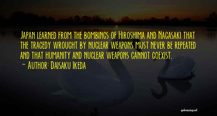 Hiroshima Nagasaki Quotes By Daisaku Ikeda