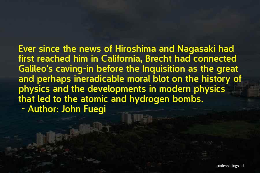 Hiroshima Nagasaki Quotes By John Fuegi