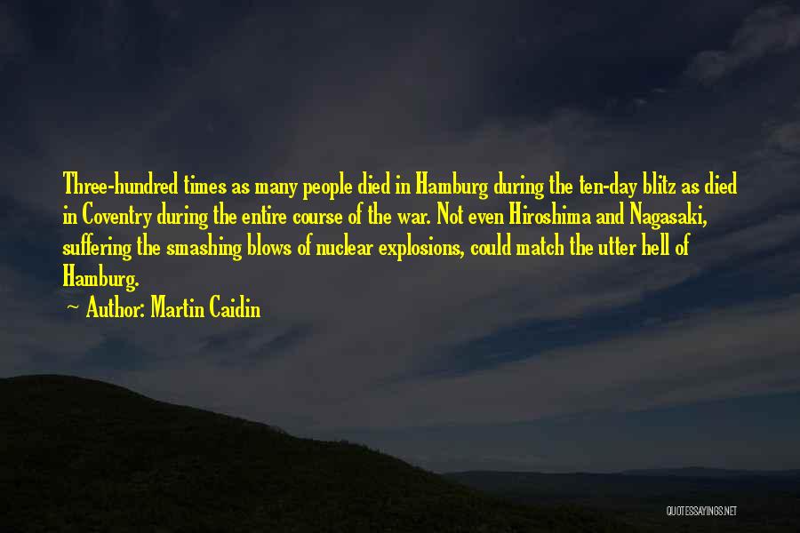 Hiroshima Nagasaki Quotes By Martin Caidin