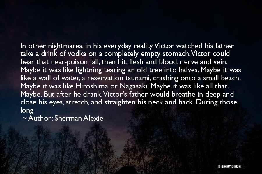 Hiroshima Nagasaki Quotes By Sherman Alexie