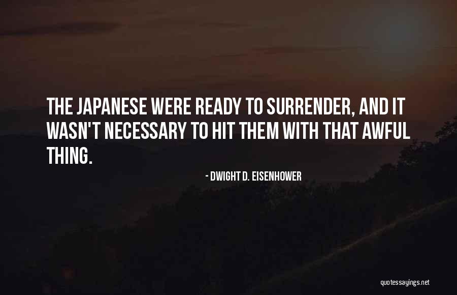 Hiroshima Quotes By Dwight D. Eisenhower Hiroshima Quotes By Dwight D. Eisenhower