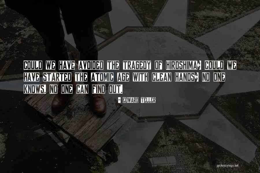 Hiroshima Quotes By Edward Teller Hiroshima Quotes By Edward Teller