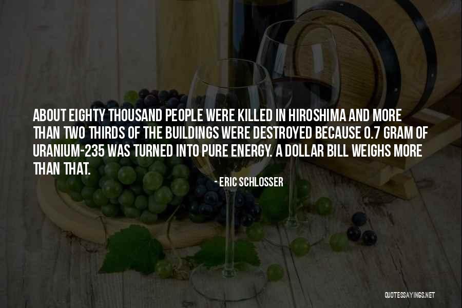 Hiroshima Quotes By Eric Schlosser Hiroshima Quotes By Eric Schlosser