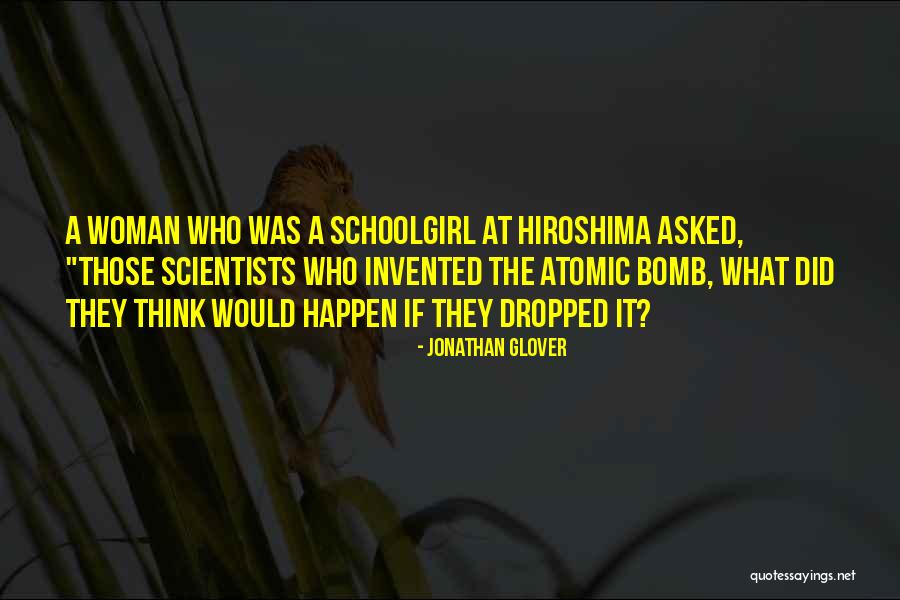 Hiroshima Quotes By Jonathan Glover Hiroshima Quotes By Jonathan Glover