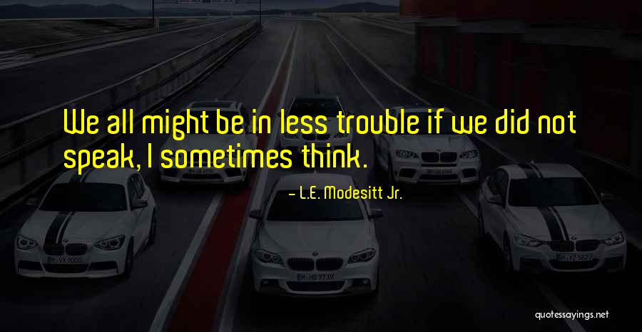 Hirshsp Quotes By L.E. Modesitt Jr. Hirshsp Quotes By L.E. Modesitt Jr.