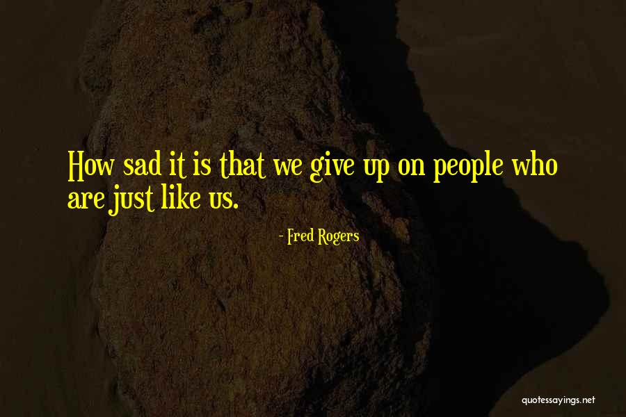 Hirsiz Kardesler Quotes By Fred Rogers Hirsiz Kardesler Quotes By Fred Rogers