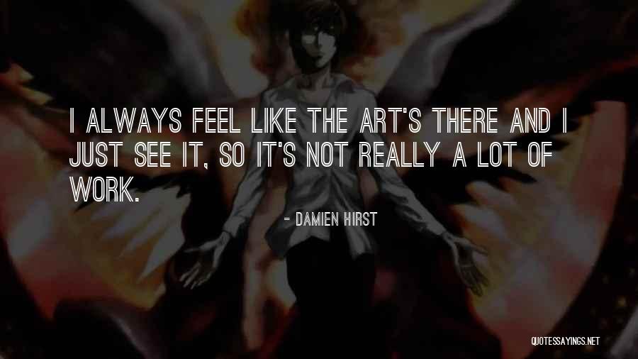 Hirst Quotes By Damien Hirst