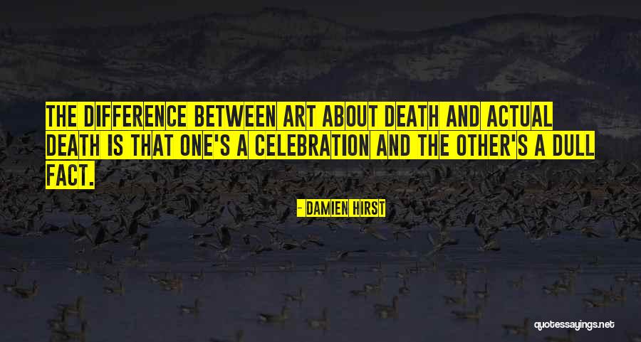 Hirst Quotes By Damien Hirst