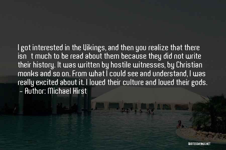 Hirst Quotes By Michael Hirst