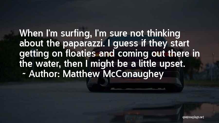 Hirtle Quotes By Matthew McConaughey