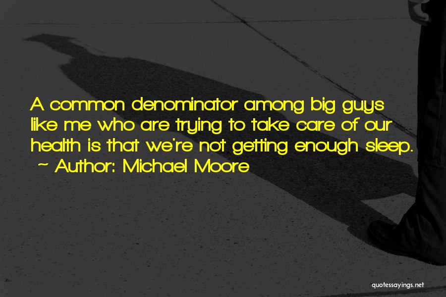 Hirtle Quotes By Michael Moore