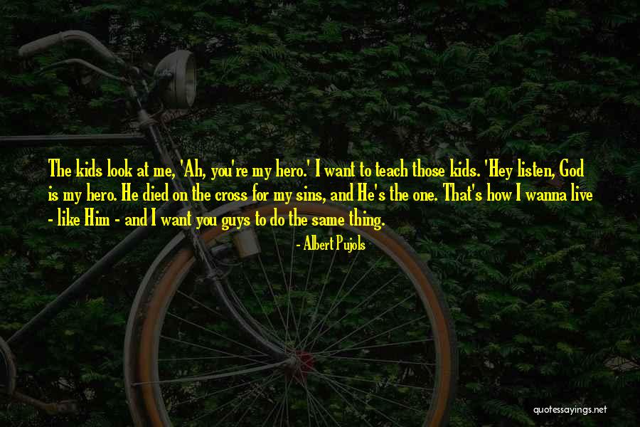 Hirup Mah Quotes By Albert Pujols