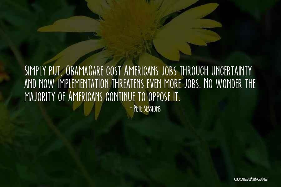 Hirup Mah Quotes By Pete Sessions