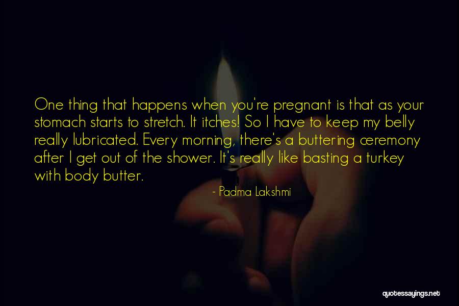 Hirvonen Kristel Quotes By Padma Lakshmi Hirvonen Kristel Quotes By Padma Lakshmi