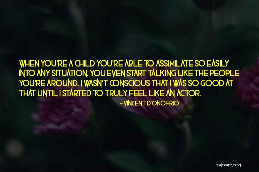His Actions Dont Show Quotes By Vincent D'Onofrio His Actions Dont Show Quotes By Vincent D'Onofrio