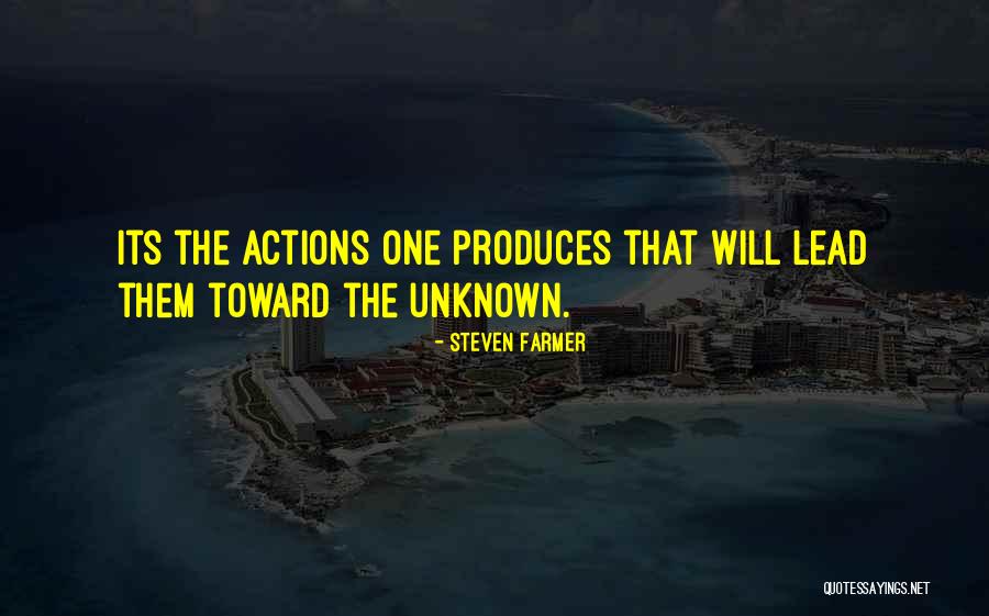 His Actions Lead Quotes By Steven Farmer His Actions Lead Quotes By Steven Farmer