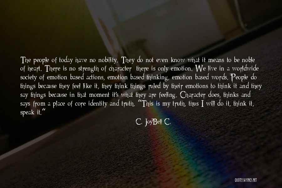 His Actions Says Quotes By C. JoyBell C. His Actions Says Quotes By C. JoyBell C.