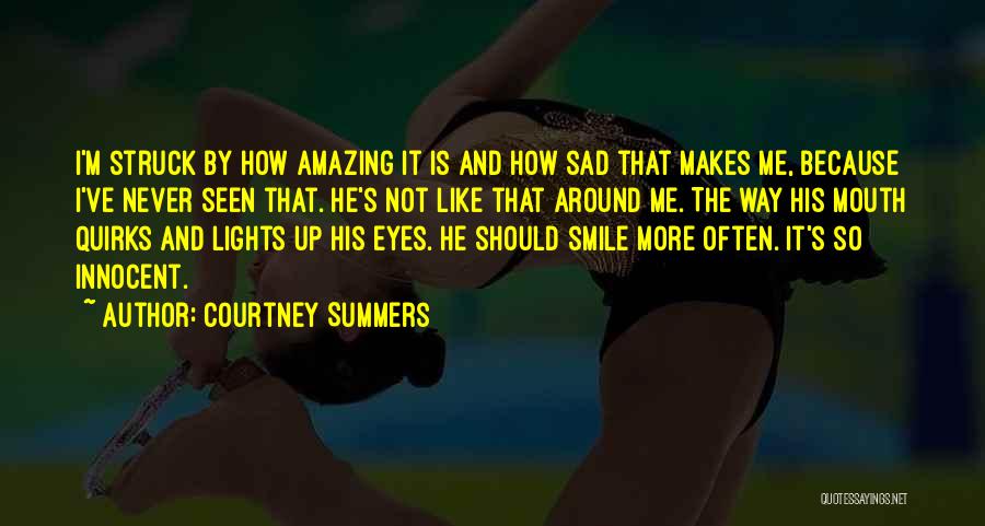 His Amazing Smile Quotes By Courtney Summers