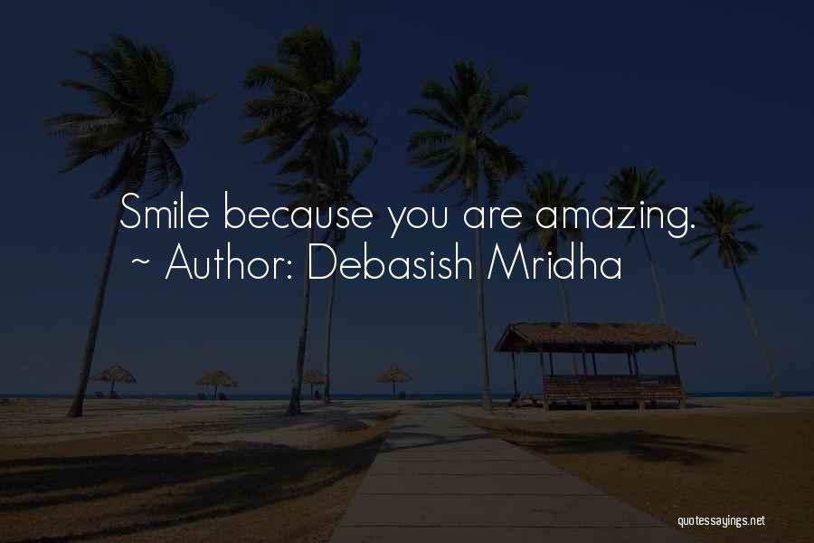 His Amazing Smile Quotes By Debasish Mridha