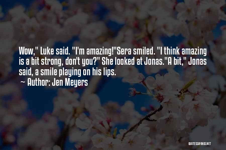 His Amazing Smile Quotes By Jen Meyers