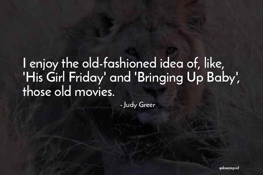 His Baby Girl Quotes By Judy Greer His Baby Girl Quotes By Judy Greer