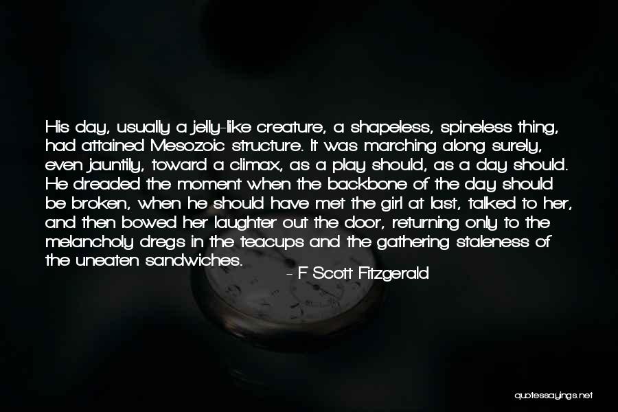 His Backbone Quotes By F Scott Fitzgerald His Backbone Quotes By F Scott Fitzgerald