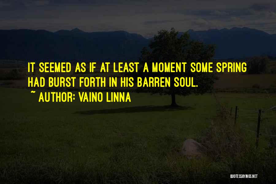 His Beautiful Soul Quotes By Vaino Linna