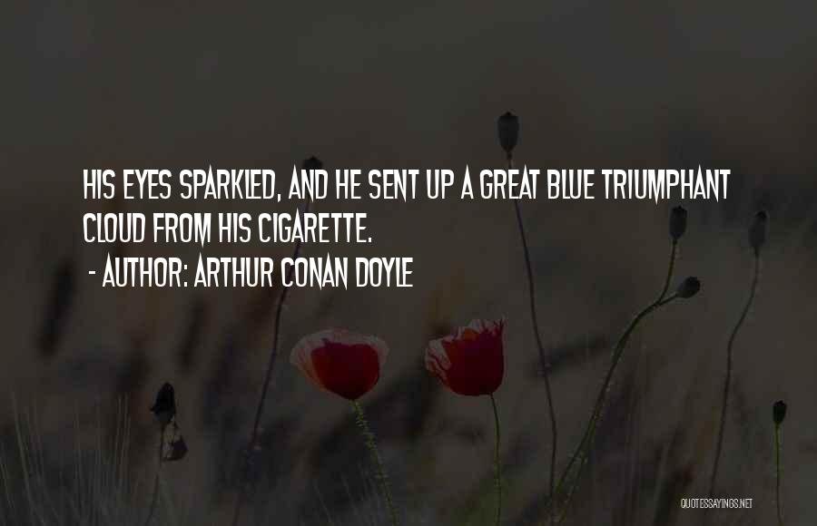 His Blue Eyes Quotes By Arthur Conan Doyle