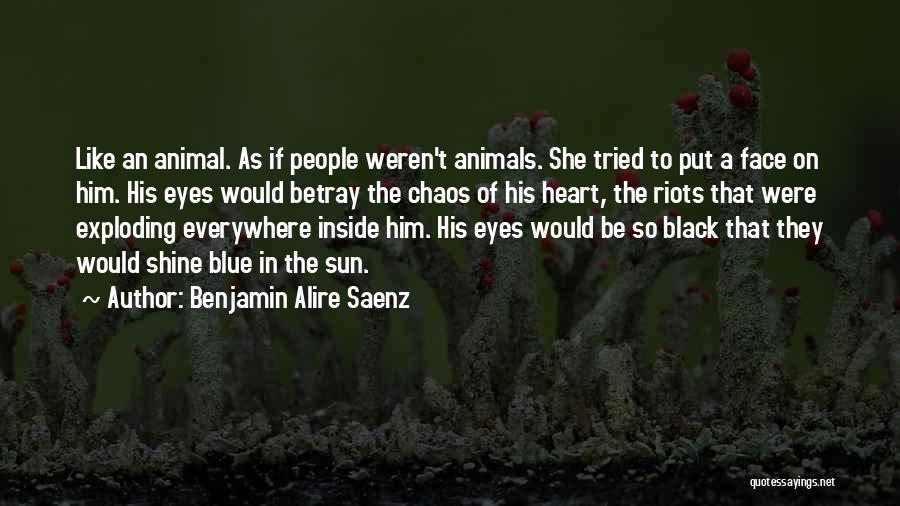 His Blue Eyes Quotes By Benjamin Alire Saenz