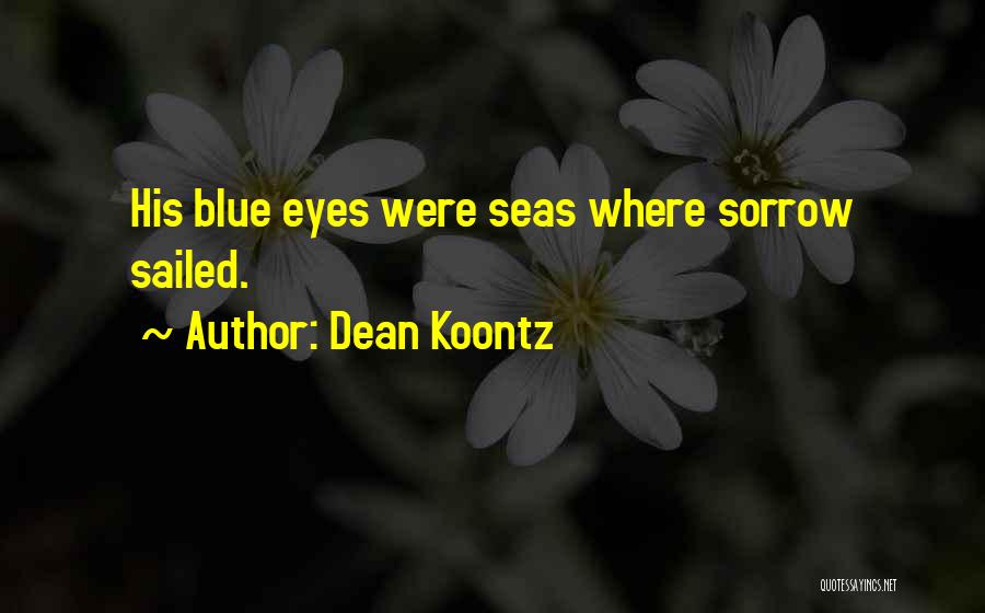 His Blue Eyes Quotes By Dean Koontz