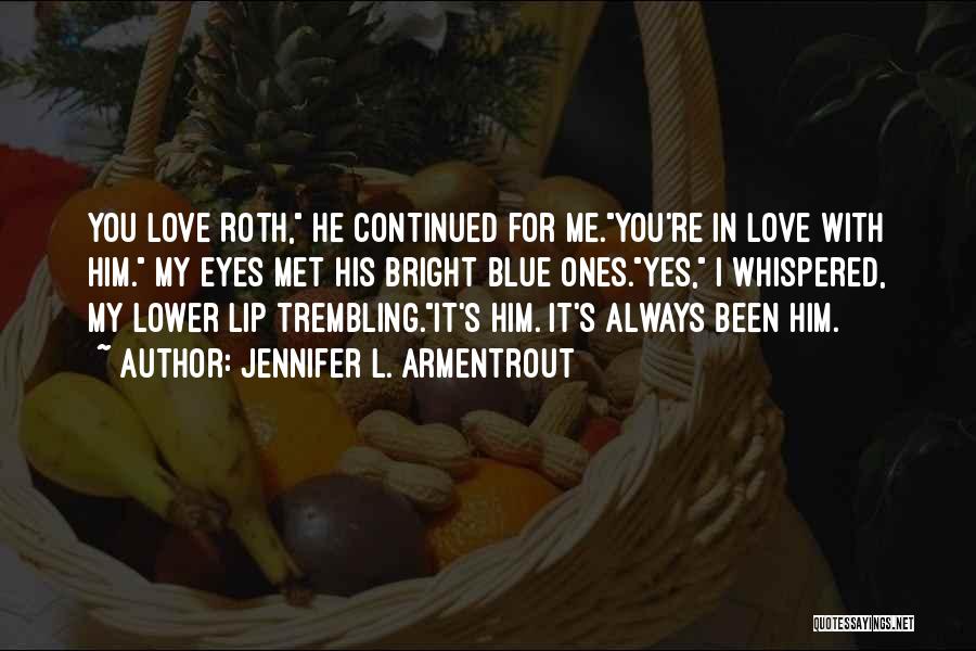 His Blue Eyes Quotes By Jennifer L. Armentrout