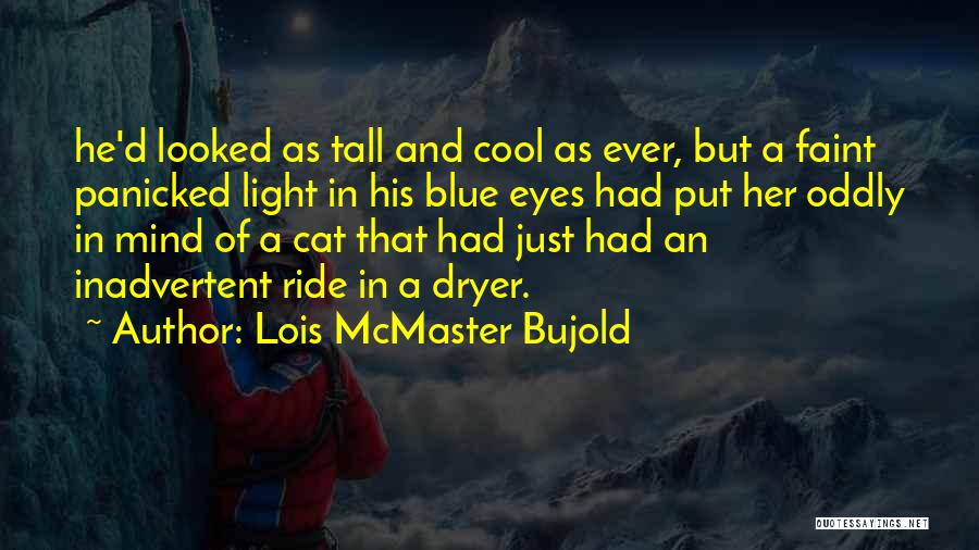 His Blue Eyes Quotes By Lois McMaster Bujold