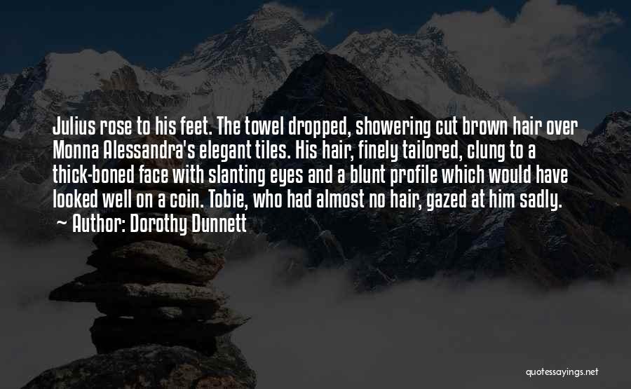 His Brown Eyes Quotes By Dorothy Dunnett