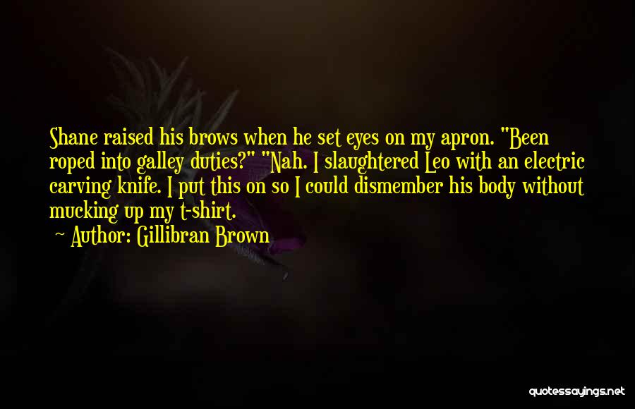 His Brown Eyes Quotes By Gillibran Brown