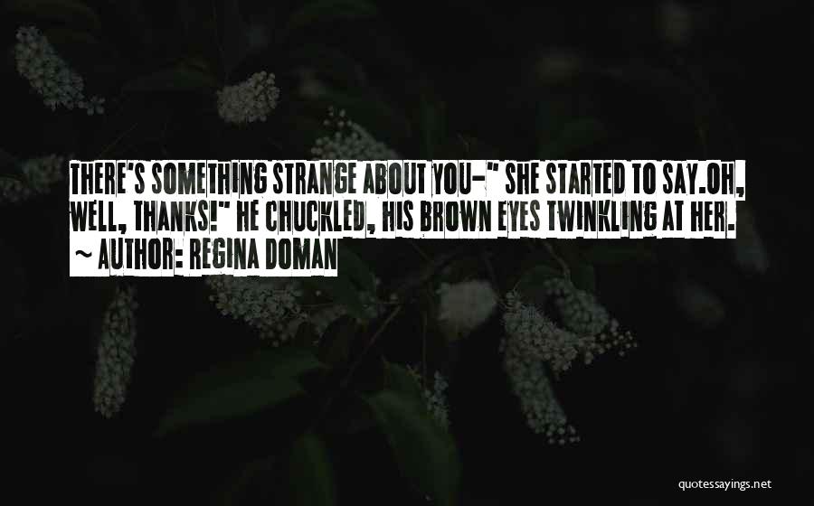 His Brown Eyes Quotes By Regina Doman