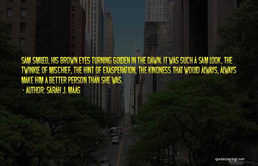 His Brown Eyes Quotes By Sarah J. Maas