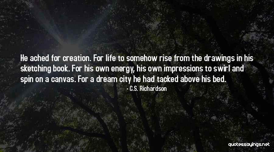 His Canvas Quotes By C.S. Richardson His Canvas Quotes By C.S. Richardson
