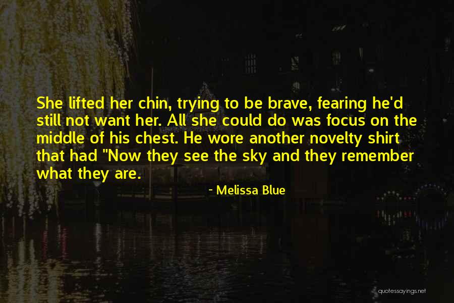 His Chest Quotes By Melissa Blue His Chest Quotes By Melissa Blue