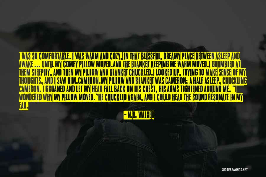 His Chest Quotes By N.R. Walker His Chest Quotes By N.R. Walker