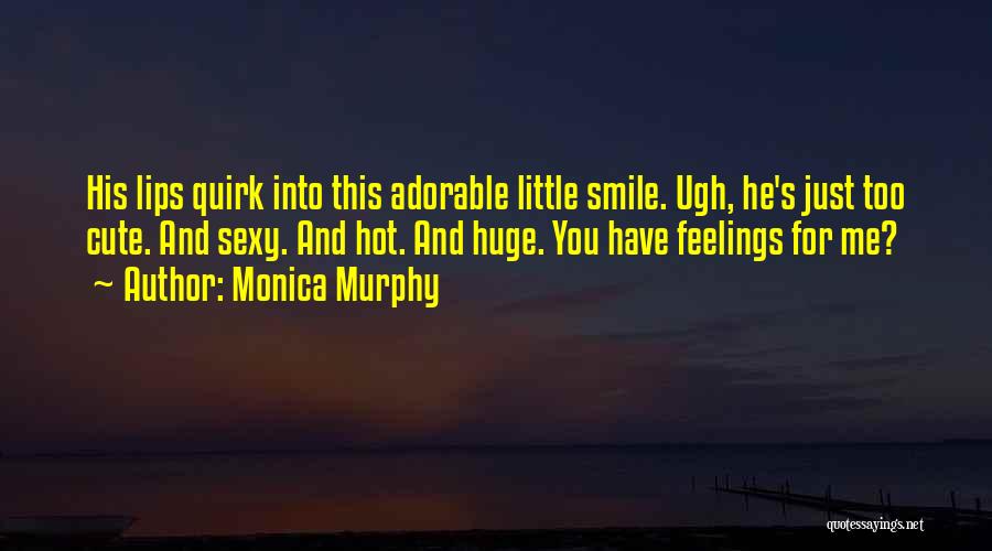 His Cute Smile Quotes By Monica Murphy