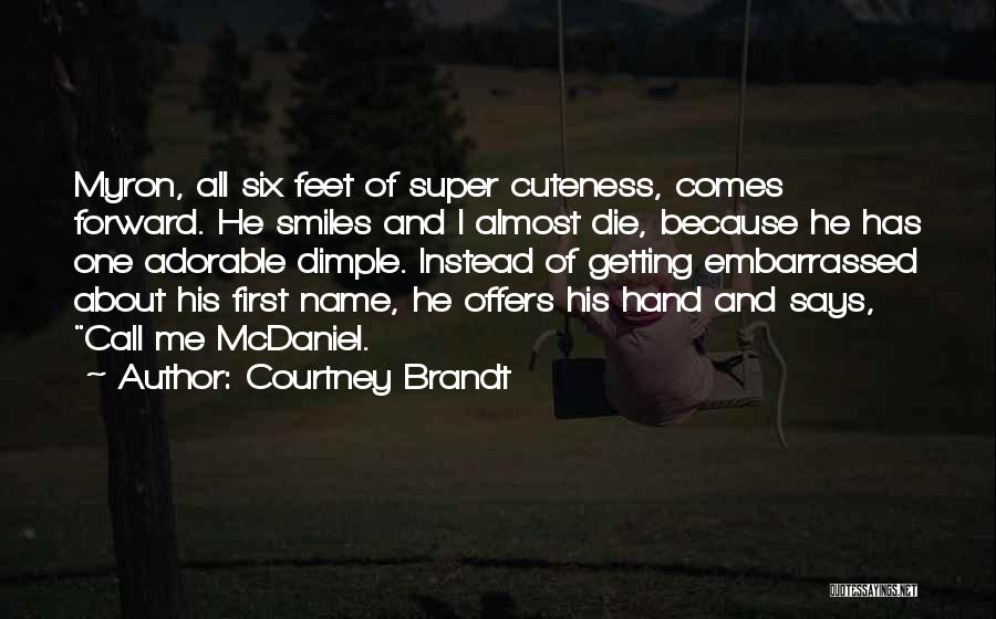 His Cuteness Quotes By Courtney Brandt