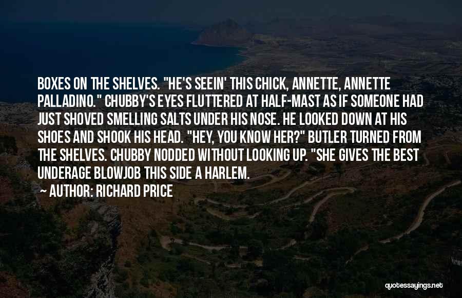 His Down Chick Quotes By Richard Price