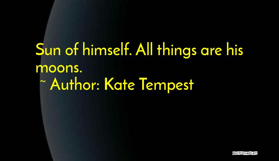 His Ego Quotes By Kate Tempest