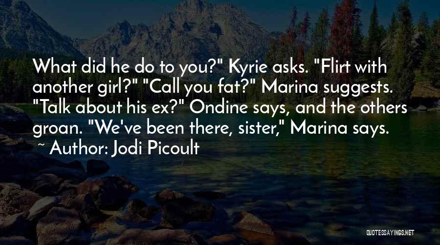 His Ex Girl Quotes By Jodi Picoult