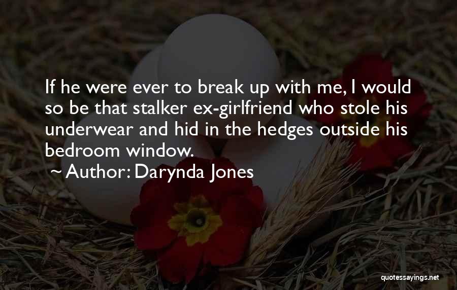 His Ex Girlfriend Quotes By Darynda Jones